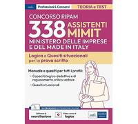 Concorso 338 Assistenti MIMIT: logica e quesiti situazionali per la prova scritta. Con software di esercitazione e video-corso di logica in omaggio