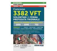 Concorso 3382 VFT volontari in ferma prefissata triennale. 1555 volontari esercito. 1095 volontari marina. 732 volontari aeronautica. Manuale. Teorie e quiz. Con Con SOFTWARE per la simulazione d...