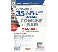 Concorso 35 istruttori polizia locale Comune di Bari. Manuale per la preparazione. Con espansione online. Con software di simulazione