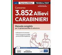 Concorso 3852 allievi carabinieri. Manuale completo per la preparazione alla prova scritta di selezione. Con espansione online. Con software di simulazione