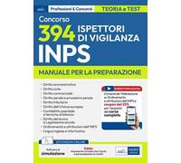 Concorso 394 Ispettori di Vigilanza INPS. Manuale per la preparazione. Con assistente digitale e software di simulazione