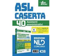 Concorso 40 assistenti amministrativi ASL Caserta. Manuale di teoria. Nuova ediz.