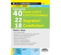 Concorso 40 posti Corte Costituzionale 2023: 22 segretari, 18 coadiutori. Teoria e quiz. Con espansione online. Con software di simulazione
