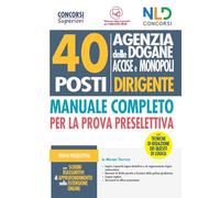 Concorso 40 posti Dirigente Agenzia delle Dogane Accise e Monopoli. Manuale completo per la prova preselettiva