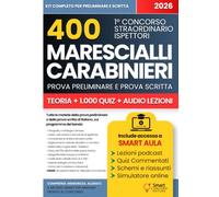 CONCORSO 400 MARESCIALLI CARABINIERI: Manuale completo per la prova preliminare e la prova scritta di italiano: teoria, logica, cultura generale, quiz commentati e simulazioni d’esame