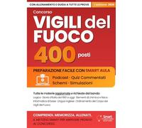 CONCORSO 400 VIGILI DEL FUOCO 2026: Manuale Completo per Tutte le Prove con Metodo SMART: Teoria, Quiz Commentati, Prove Fisiche, SMART Podcast, Mappe Concettuali e Simulatore Online