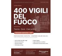 CONCORSO 400 VIGILI DEL FUOCO: Manuale Completo. Incluso Kit Preparazione Concorso Online: Accesso ai Compendi Digitali e App Simulazioni con Quiz Spiegati