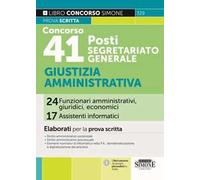 Concorso 41 posti Segretariato Generale. Giustizia Amministrativa 24 funzionari amministrativi, giuridici, economici 17 assistenti informatici. Elaborati per la prova scritta