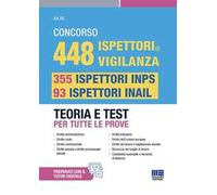 Concorso 448 ispettori di vigilanza, 355 ispettori INPS e 93 ispettori INAIL. Teoria e test per tutte le prove. Conforme al bando 10/11/25