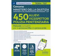Concorso 450 Allievi Vice Ispettori Polizia Penitenziaria: manuale prova scritta e orale. Con software di simulazione
