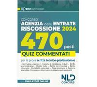 Concorso 470 Agenti di riscossione. Agenzia delle Entrate. Quiz commentati capitolo per capitolo. Con software di simulazione