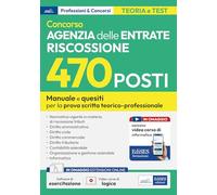Concorso 470 posti Agenzia delle Entrate Riscossione. Manuale e quesiti per la preparazione alla prova scritta tecnico-professionale. Con software online