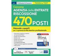 Concorso 470 posti Agenzia delle Entrate Riscossione. Manuale e quesiti per la preparazione alla prova scritta tecnico-professionale. Con software online