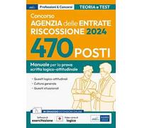 Concorso 470 posti Agenzia delle Entrate-Riscossione. Manuale per la prova scritta logico-attitudinale. Con software di esercitazione