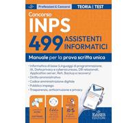 Concorso 499 assistenti informatici INPS. Manuale per la prova scritta unica. Con estensioni online, software e Assistente virtuale