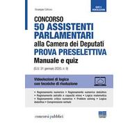 Concorso 50 assistenti parlamentari alla Camera dei Deputati. Prova preselettiva. Manuale e quiz (G.U. 31 gennaio 2020, n. 9). Con Contenuto digitale per accesso online