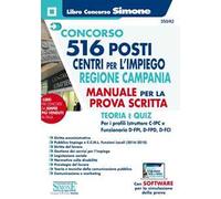 Concorso 516 posti centri per l'impiego Regione Campania. Manuale per la prova scritta. Teoria e quiz. Con software di simulazione