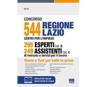 Concorso 544 Regione Lazio Centri per l'impiego 295 esperti Cat. D 249 assistenti Cat. C di mercato e servizi per il lavoro. Con espansione online