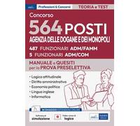 Concorso 564 posti Agenzia delle Dogane e dei Monopoli. Manuale e quesiti per la prova preselettiva. Con espansione online. Con software di simulazione
