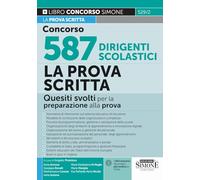 CONCORSO 587 DIRIGENTI SCOLASTICI - LA PROVA SCRITTA - Prontera A.(Curatore) -