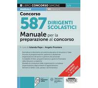 Concorso 587 dirigenti scolastici. Manuale per la preparazione al concorso ordinario e straordinario. Con aggiornamento online