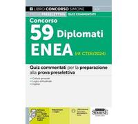 Concorso 59 Diplomati ENEA (rif. CTER/2024). Quiz commentati per la preparazione alla prova preselettiva. Cultura generale. Logica attitudinale. Inglese. Videolezioni di logica. Con software di s...