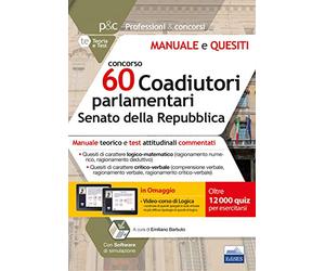 concorso 60 Coadiutori parlamentari Senato della Repubblica: Manuale teorico e test attitudinali commentati