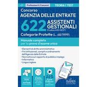 Concorso 622 assistenti gestionali agenzia delle entrate. Categorie protette. Manuale completo per la prova d'esame unica