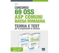 Concorso 69 OSS ASP Comuni Bassa Romagna. Teoria e test per la preparazione al concorso. Kit. Con espansione online