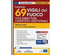 Concorso 69 vice direttori logistico-gestionali dei Vigili del Fuoco. Manuale per la preparazione a tutte le prove d'esame. Con software di simulazione. Con test di verifica