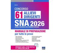 Concorso 73 allievi dirigenti SNA 2026. Manuale di preparazione per tutte le pro