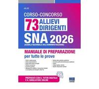 Concorso 73 allievi dirigenti SNA 2026. Manuale di preparazione per tutte le prove. Con espansione online
