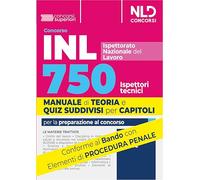 Concorso 750 ispettori tecnici INL (Istituto nazionale del lavoro) 2024. Manuale con teoria e quiz suddivisi per capitolo