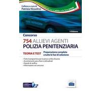 Concorso 754 allievi agenti polizia penitenziaria. Teoria e test. Preparazione completa a tutte le fasi di selezione