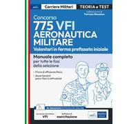 Concorso 775 VFI aeronautica militare. Volontari in ferma prefissata iniziale. Manuale completo per tutte le fasi della selezione. Con software di esercitazione