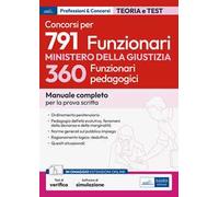 Concorso 791 funzionari Ministero della Giustizia. 360 funzionari pedagogici. Manuale completo per la prova scritta. Con software di simulazione test di verifica