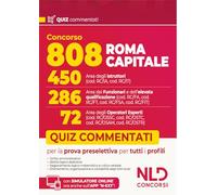 Concorso 808 Roma Capitale. Manuale con quiz commentati per la prova preselettiva comune a tutti i profili