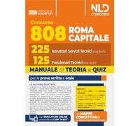 Concorso 808 Roma Capitale. Manuale per 225 Istruttori Servizi Tecnici (Cod. RC/IT) e 125 Funzionari Tecnici (Cod. RC/FT) per le prove scritta e orale. Teoria e quiz 2025. Con software di simulazione