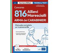 Concorso 816 Allievi Marescialli Arma dei Carabinieri: manuale per le prove scritte. Con simulatore in omaggio
