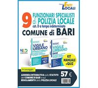 Concorso 9 funzionari Polizia Locale comune di Bari. Kit vigile urbano. Agenti e Ufficiali della Polizia Locale: manuale + quiz completo per la preparazione al concorso