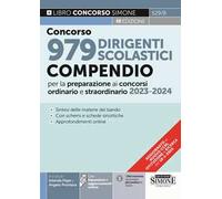 Concorso 979 dirigenti scolastici. Compendio per la preparazione ai concorsi ordinario e straordinario 2023-2024. Con espansioni e aggiornamenti online
