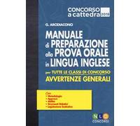 Concorso a cattedra 2019. Manuale di preparazione alla prova orale in lingua inglese per tutte le classi di concorso. Avvertenze generali. Con Contenuto digitale per accesso online