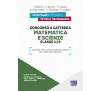 Concorso a cattedra. Matematica e scienze. Classe A28. Manuale per la prova scritta e orale del concorso docenti