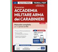 Concorso Accademia Militare Arma Dei Carabinieri. Manuale Completo Per Le Prove