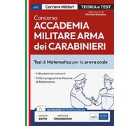 Concorso Accademia Carabinieri. Ufficiali Arma dei Carabinieri. Tesi di Matematica per la prova orale. Con espansione online. Con software di simulazione