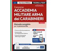 Concorso Accademia Militare Arma dei Carabinieri. Manuale completo per le prove scritte. Con contenuti extra. Con software di simulazione