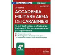 Concorso Accademia Militare Arma dei Carabinieri. Tesi di Costituzione e cittadinanza italiana e di storia contemporanea per la prova orale. Con software di esercitazione