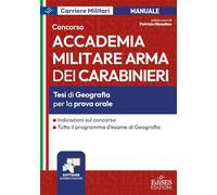 Concorso Accademia Militare Arma dei Carabinieri - Tesi di Geografia per la prova orale: Manuale per la preparazione alla prova orale di Geografia