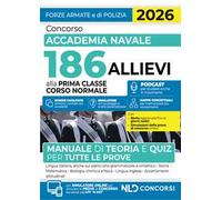Concorso Accademia Navale 186 allievi prima classe corso normale. Manuale di teoria e quiz per tutte le prove 2026. Con espansione online