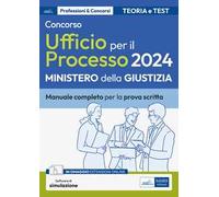 Concorso addetti Ufficio per il Processo 2024. Manuale completo di teoria e test per la prova scritta. Con software di simulazione